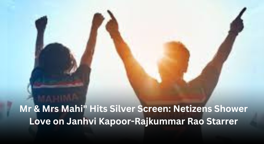 “Mr & Mrs Mahi” Hits Silver Screen: Netizens Shower Love on Janhvi Kapoor-Rajkummar Rao Starrer